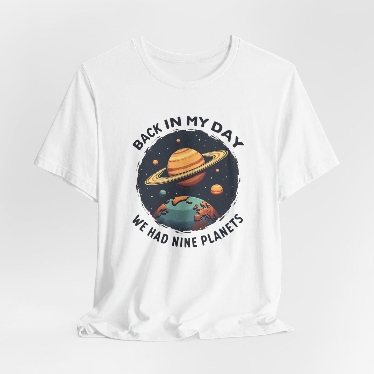 T-Shirt — 'Back in My Day We Had Nine Planets' Retro Space Graphic Tee