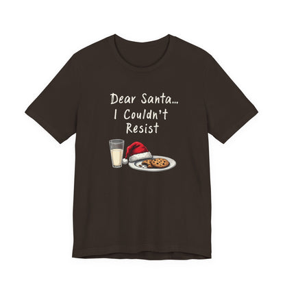 Dear Santa I Couldn't Resist Christmas Tee — Funny Holiday Cookie & Milk Shirt