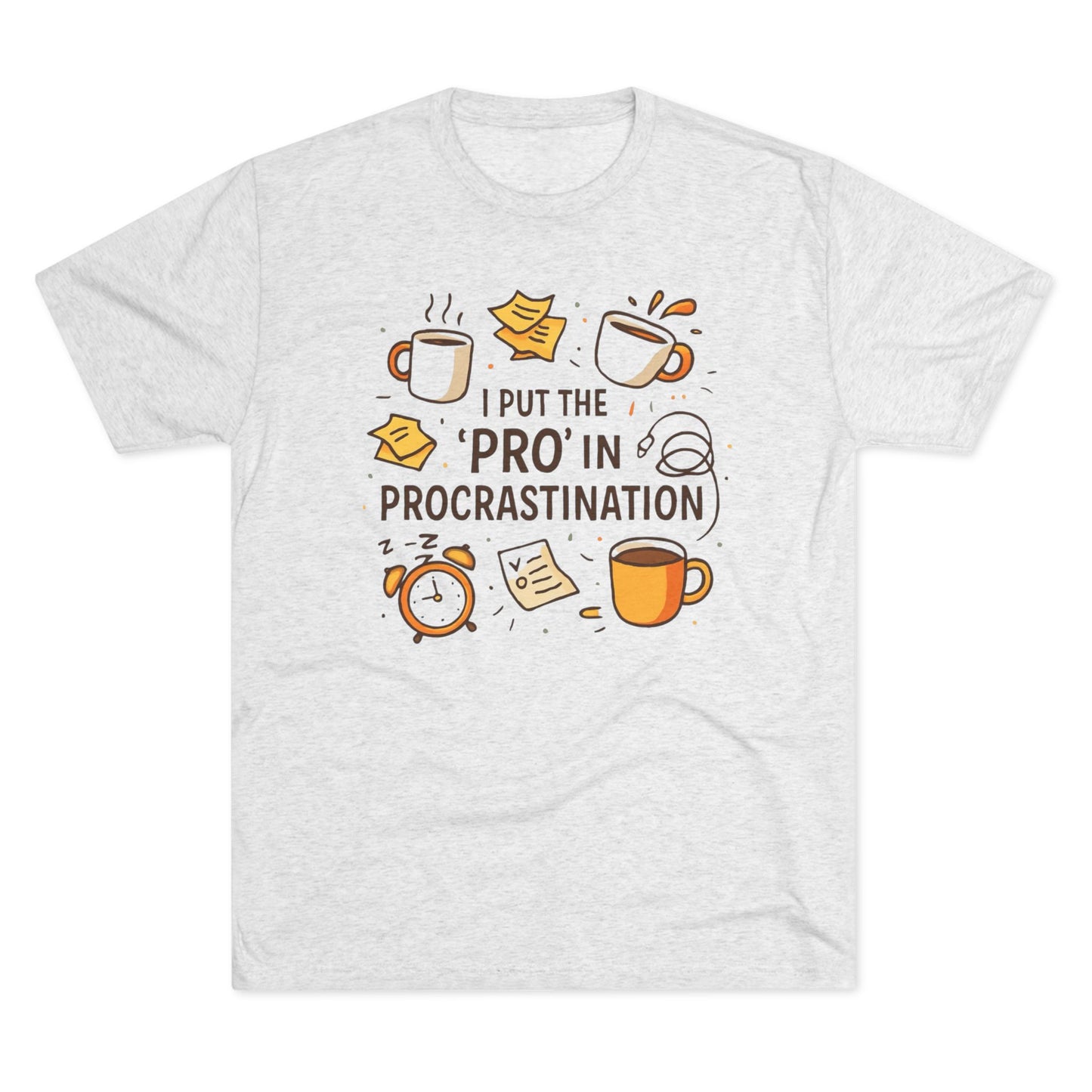 Procrastination Tee — "I Put the 'Pro' in Procrastination" Funny Graphic T-Shirt