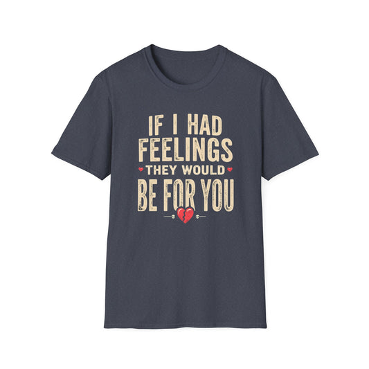 "If I Had Feelings They Would Be For You" Retro Heart Graphic