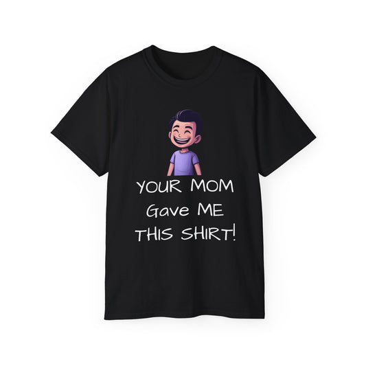 Your Mom Shirt - For the a hole that worries about other people's shirts - Psychonaut Swag
