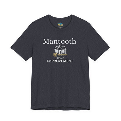 Mantooth Home Improvement Small Biz Tee — "The Only Best Choice for Your Home"