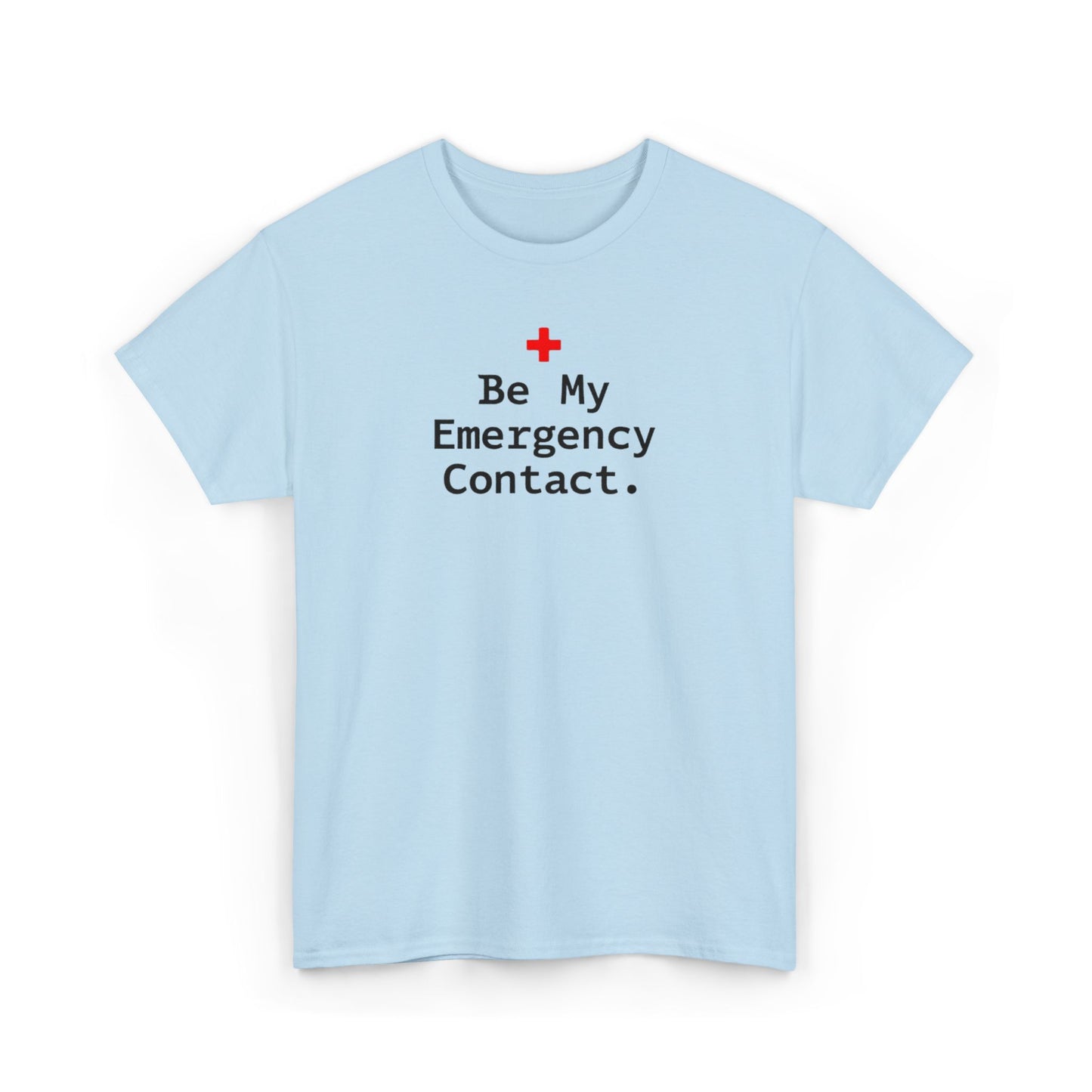 Be My Emergency Contact Tee — Cute Medical Cross Graphic Shirt