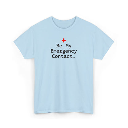 Be My Emergency Contact Tee — Cute Medical Cross Graphic Shirt