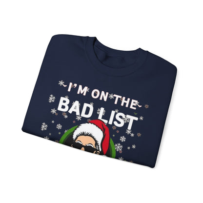 Funny Christmas Sweatshirt - "I'm On The Bad List and I Regret Nothing" Santa Crewneck