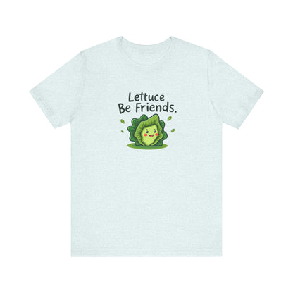Lettuce Be Friends, Unisex Tee, Casual Wear, Gift for Vegetarians, Summer T-Shirt, Eco-Friendly Apparel - Psychonaut Swag