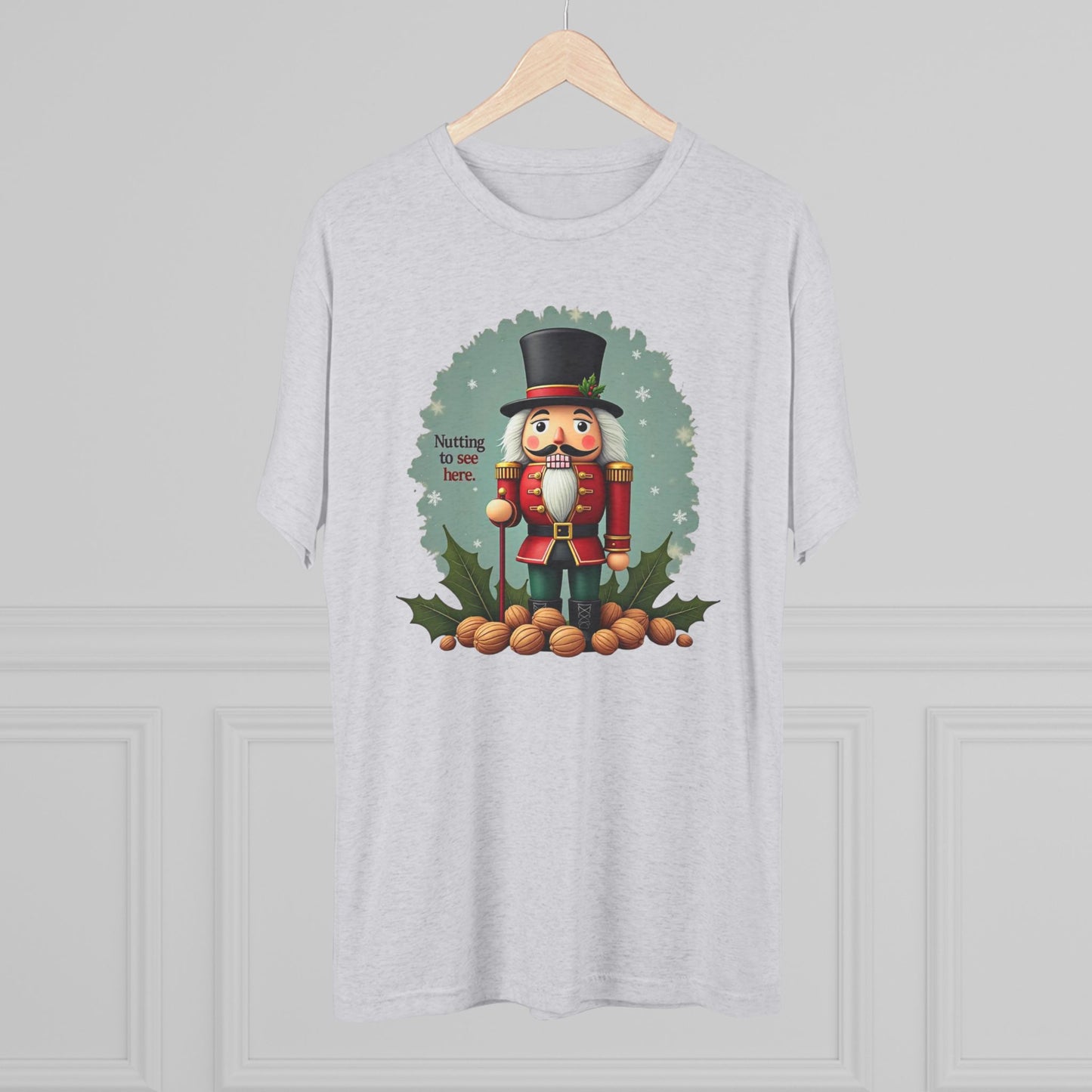 Nutcracker, Nutting to see here, Christmas T-Shirt – 'Nothing to See Here' Holiday Tee