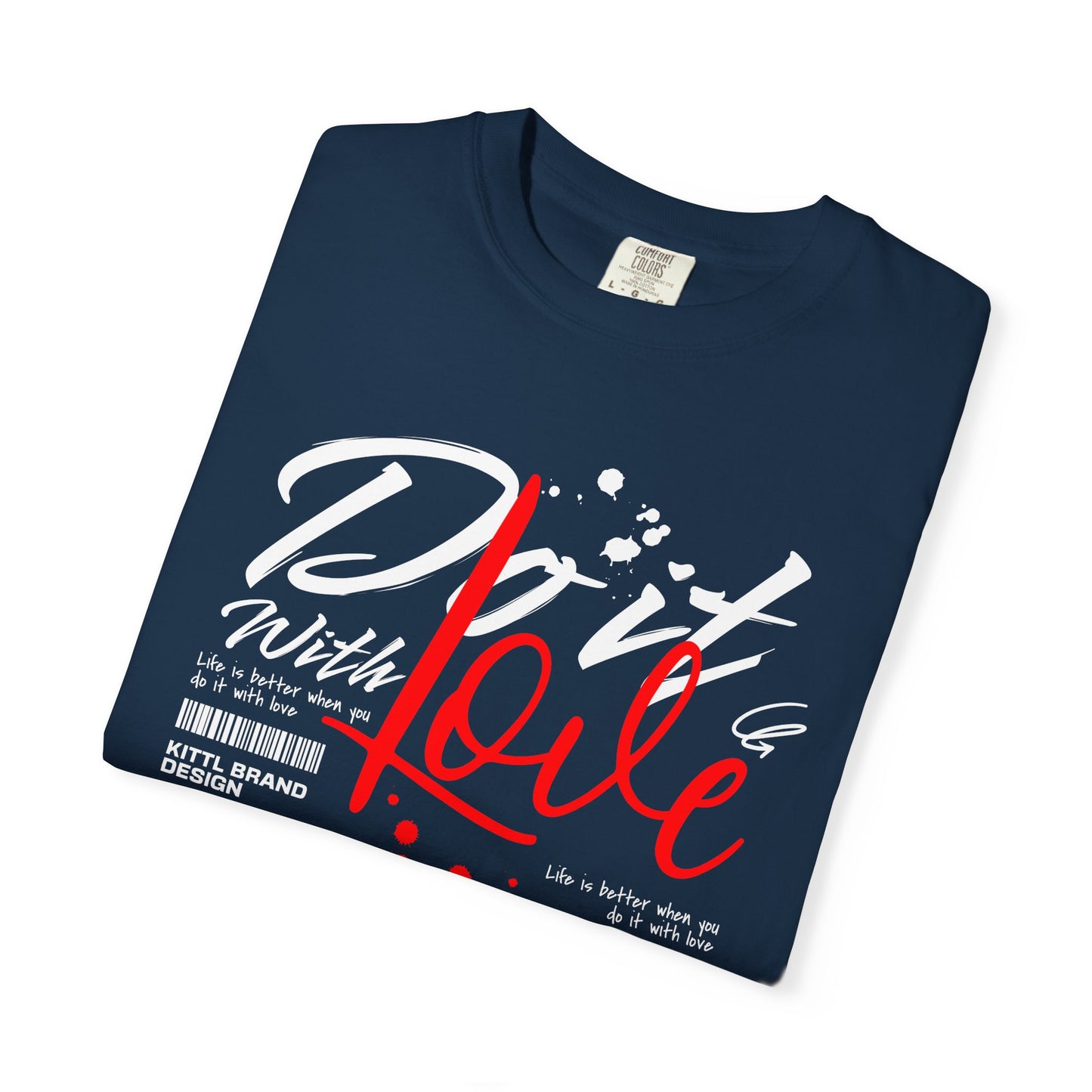 Do it With Love, Unisex Garment-Dyed T-shirt