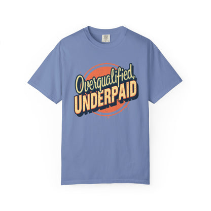 Overqualified, Underpaid T-Shirt for Job Seekers, Overqualified and Underpaid Tee, Funny Graphic Shirt for Graduates, Casual Wear, Gift for Friends - Psychonaut Swag