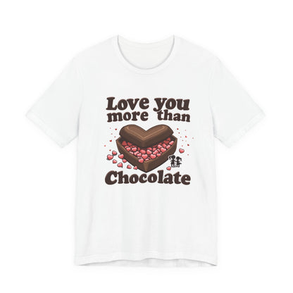 Love you more than chocolate, Unisex Jersey Short Sleeve Tee
