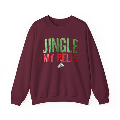 Christmas Sweatshirt — "Jingle My Bells" Funny Holiday Crewneck