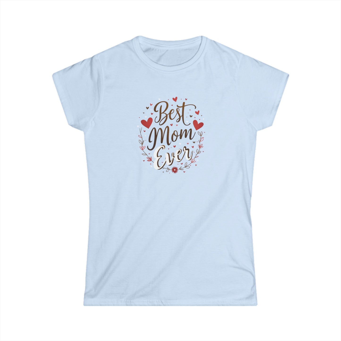 Best Mom Ever, Women's Softstyle Tee