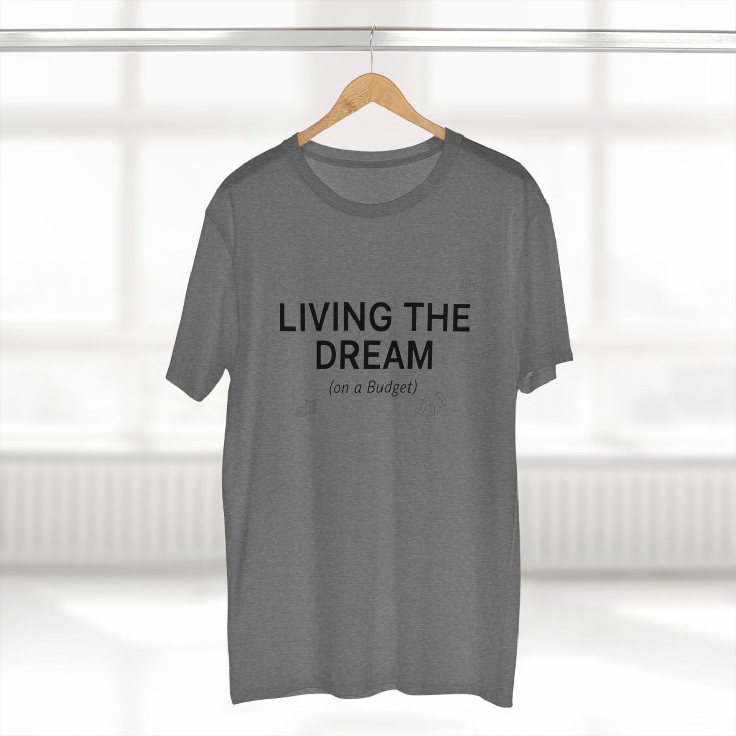 Living the Dream (On a Budget) T‑Shirt
