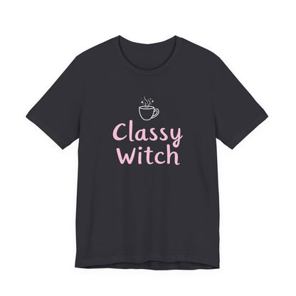 Classy Witch Unisex T-Shirt, Cute Witch Halloween Tee, Gift for Witches, Classy Witch Apparel, Cozy Everyday Wear, Witchy Style
