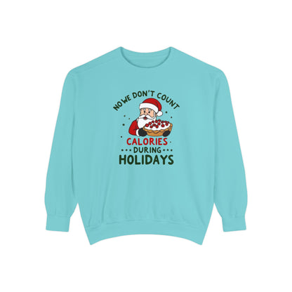 Santa Holiday Sweatshirt - "No Counting Calories During Holidays" Santa Christmas Crewneck