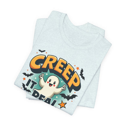 Creep It Real Ghost Tee — Cute Halloween T-Shirt