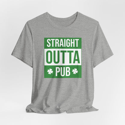 Straight Outta Pub T-Shirt — St. Patrick’s Day Pub Humor Tee