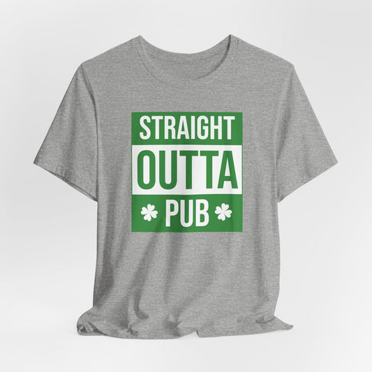 Straight Outta Pub T-Shirt — St. Patrick’s Day Pub Humor Tee