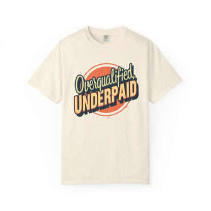 Overqualified, Underpaid T-Shirt for Job Seekers, Overqualified and Underpaid Tee, Funny Graphic Shirt for Graduates, Casual Wear, Gift for Friends - Psychonaut Swag