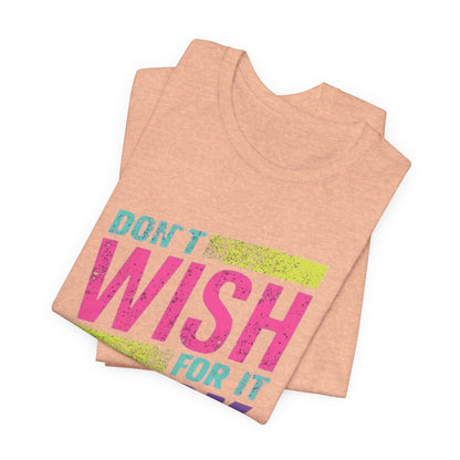 Motivational 'Don't Wish For It — Work For It' Tee