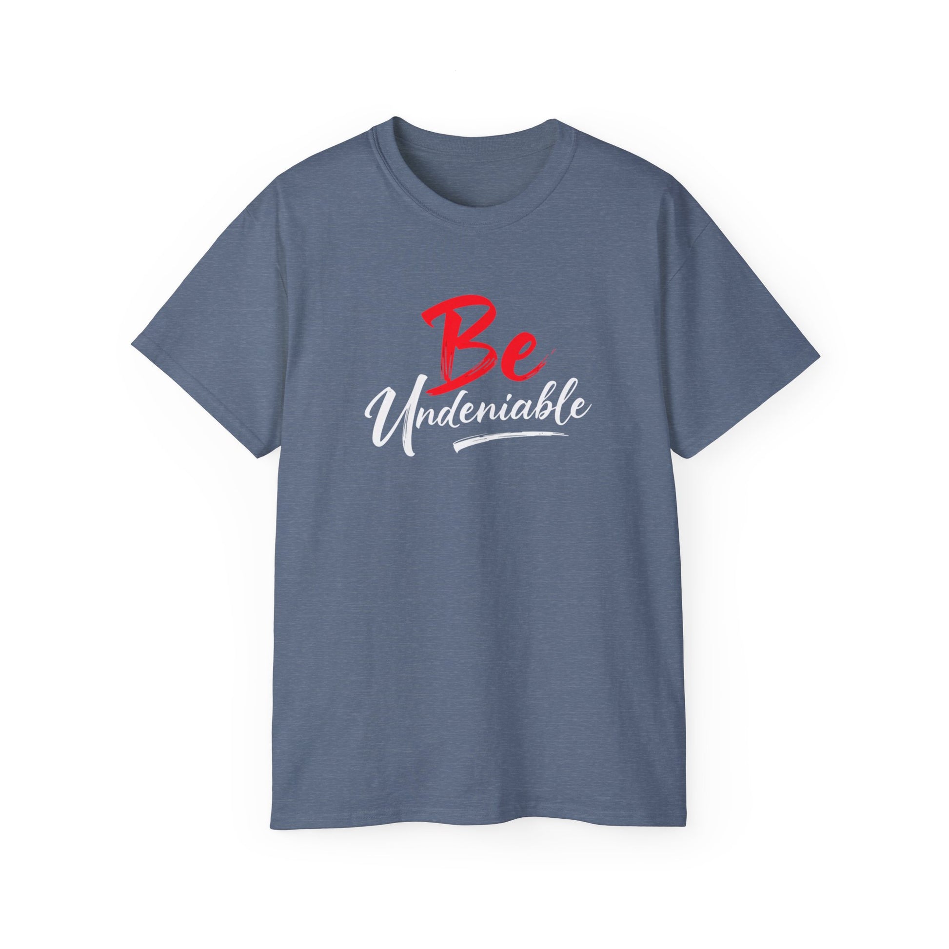 Be Undeniable, Inspirational Unisex Ultra Cotton Tee - 'Be' Motivational T-Shirt - Psychonaut Swag