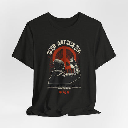Art Not War T-Shirt — Graffiti Peace Protest Tee