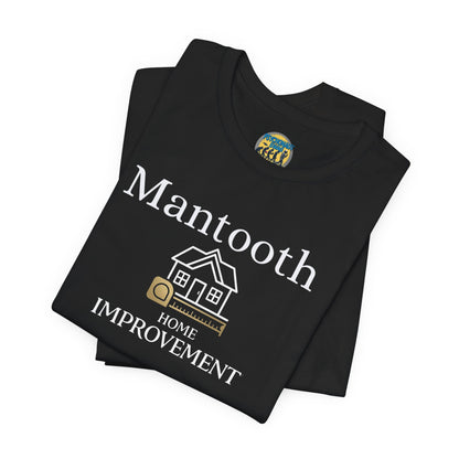 Mantooth Home Improvement Small Biz Tee — "The Only Best Choice for Your Home"