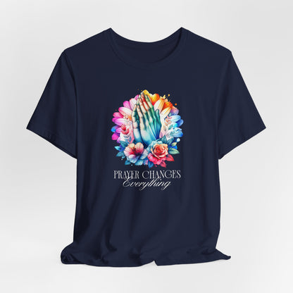 Prayer Changes Everything Tee — Colorful Praying Hands Floral Christian T-Shirt