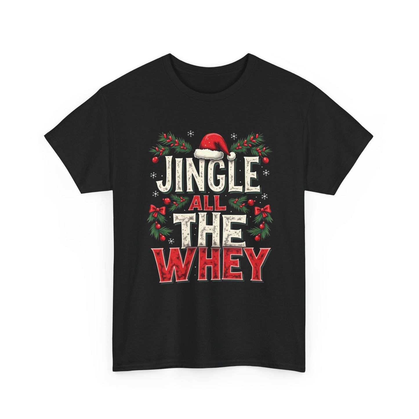 Jingle All The Whey Christmas Tee — Funny Gym Holiday Protein Shirt