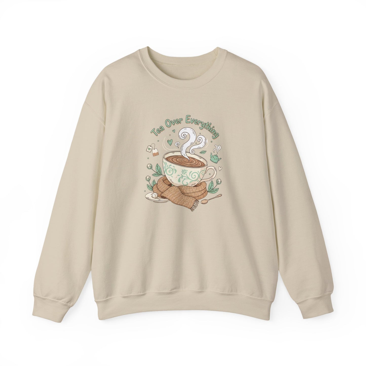 Tea Over Everything Crewneck Sweatshirt — Cozy Tea Lover Pullover