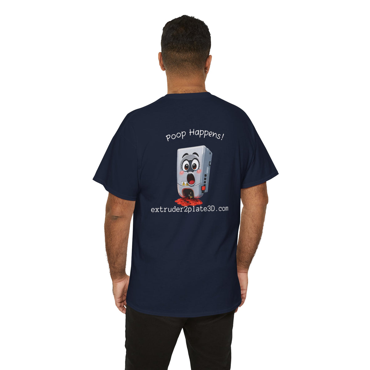 Extruder2Plate3D, Poop Happens T‑Shirt — Funny Cartoon 3D Printer Graphic Tee