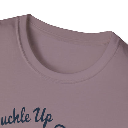 Buckle Up B*tches Unisex T-Shirt, Funny Graphic Tee, Racing Enthusiast Gift, Casual Wear, Birthday Apparel - Psychonaut Swag