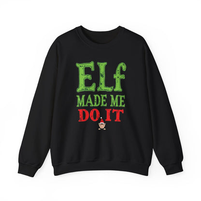Elf Made Me Do It Sweatshirt – Funny Christmas Holiday Crewneck