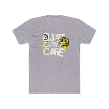 Just Don’t Care, Unisex Cotton Crew Tee