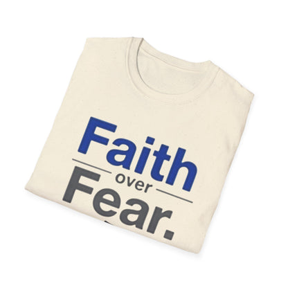 Faith Over Fear Unisex Softstyle T-Shirt | Inspirational Tee for Motivational Gifts, Everyday Wear, Faith, Courage, Positive Vibes - Psychonaut Swag