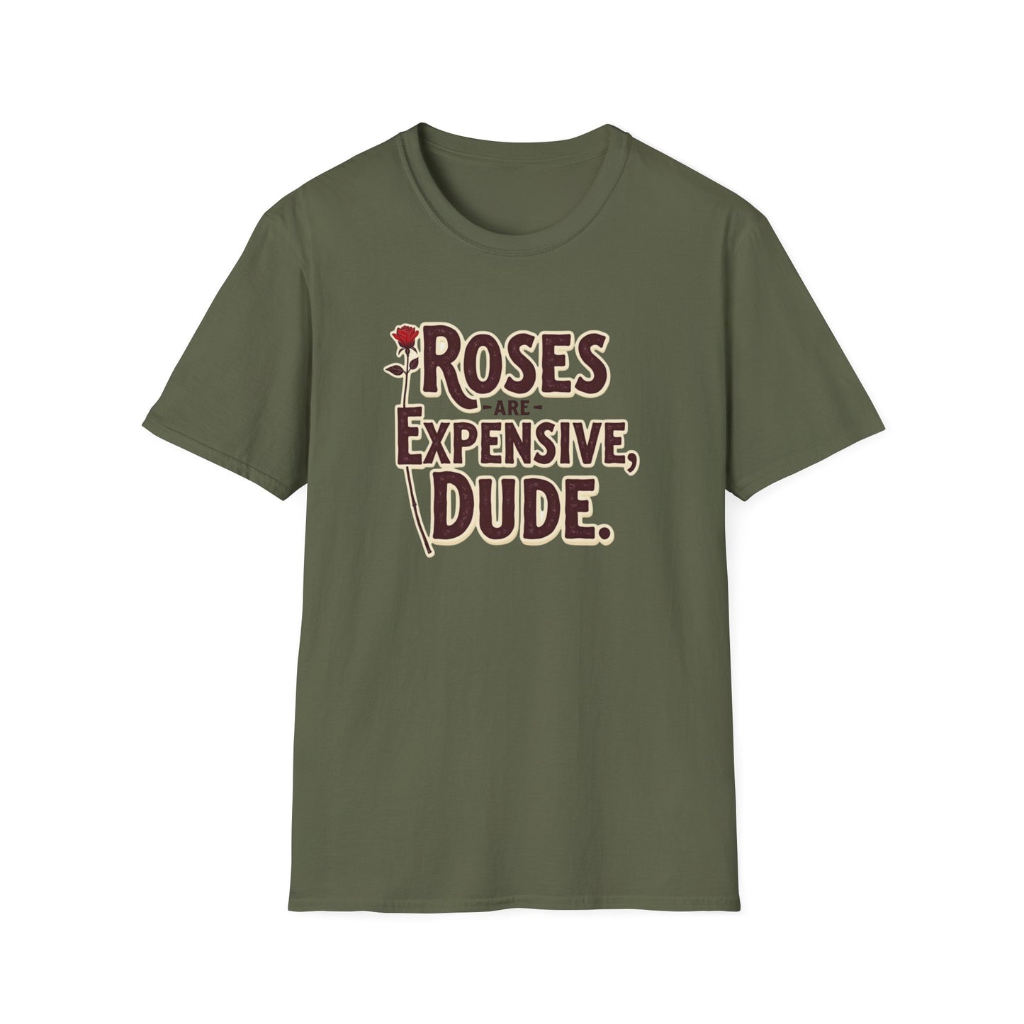 Roses are expensive, Unisex Softstyle T-Shirt