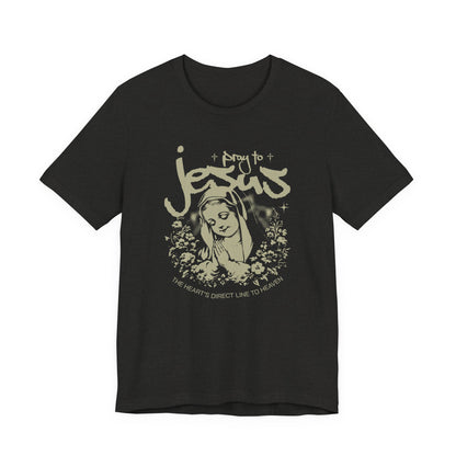 Pray to Jesus Floral Graphic Tee — "Pray to Jesus: The Shorter’s Direct Line to Heaven"