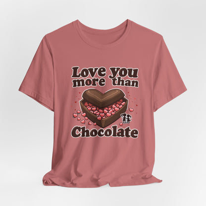 Love you more than chocolate, Unisex Jersey Short Sleeve Tee