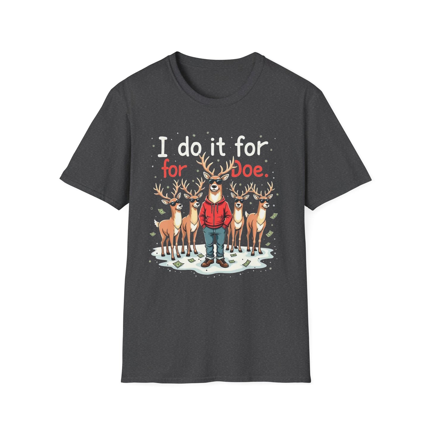 I Do It For Doe Reindeer T-Shirt — Funny Christmas Holiday Tee
