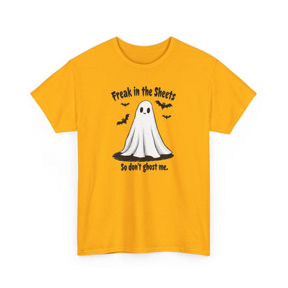 Ghost Tee — “Freak in the Sheets, So Don’t Ghost Me” Halloween Graphic T-Shirt