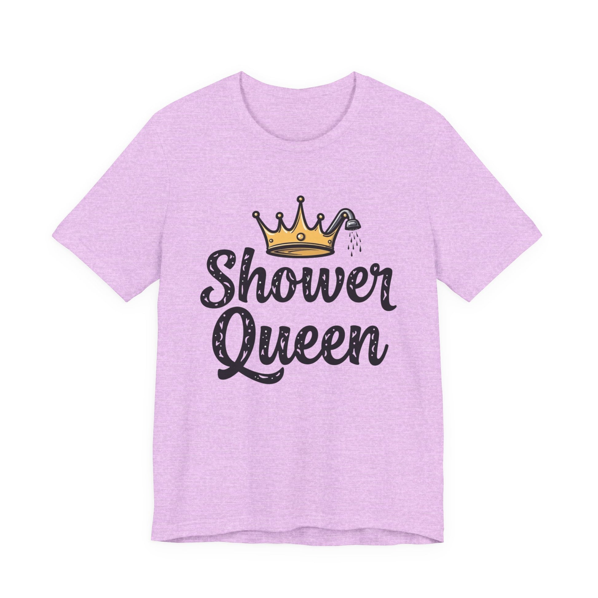 Shower Queen Tee - Fun Gift for Spa Lovers, Birthday, Self-Care, Relaxation, Women's Empowerment Merch, Casual Wear - Psychonaut Swag