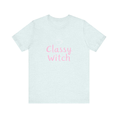 Classy Witch Unisex T-Shirt, Cute Witch Halloween Tee, Gift for Witches, Classy Witch Apparel, Cozy Everyday Wear, Witchy Style