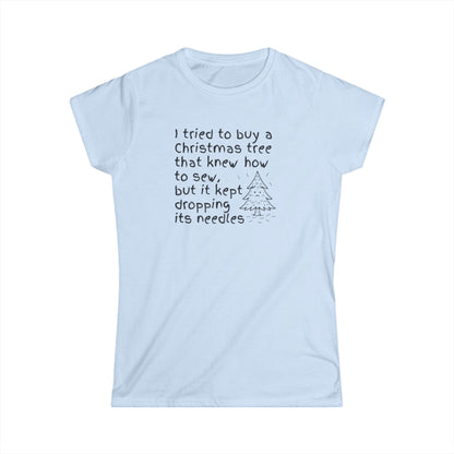 Ladies Funny Christmas Tree T‑Shirt — "I tried to buy a Christmas tree that knew how to sew" Holiday Tee