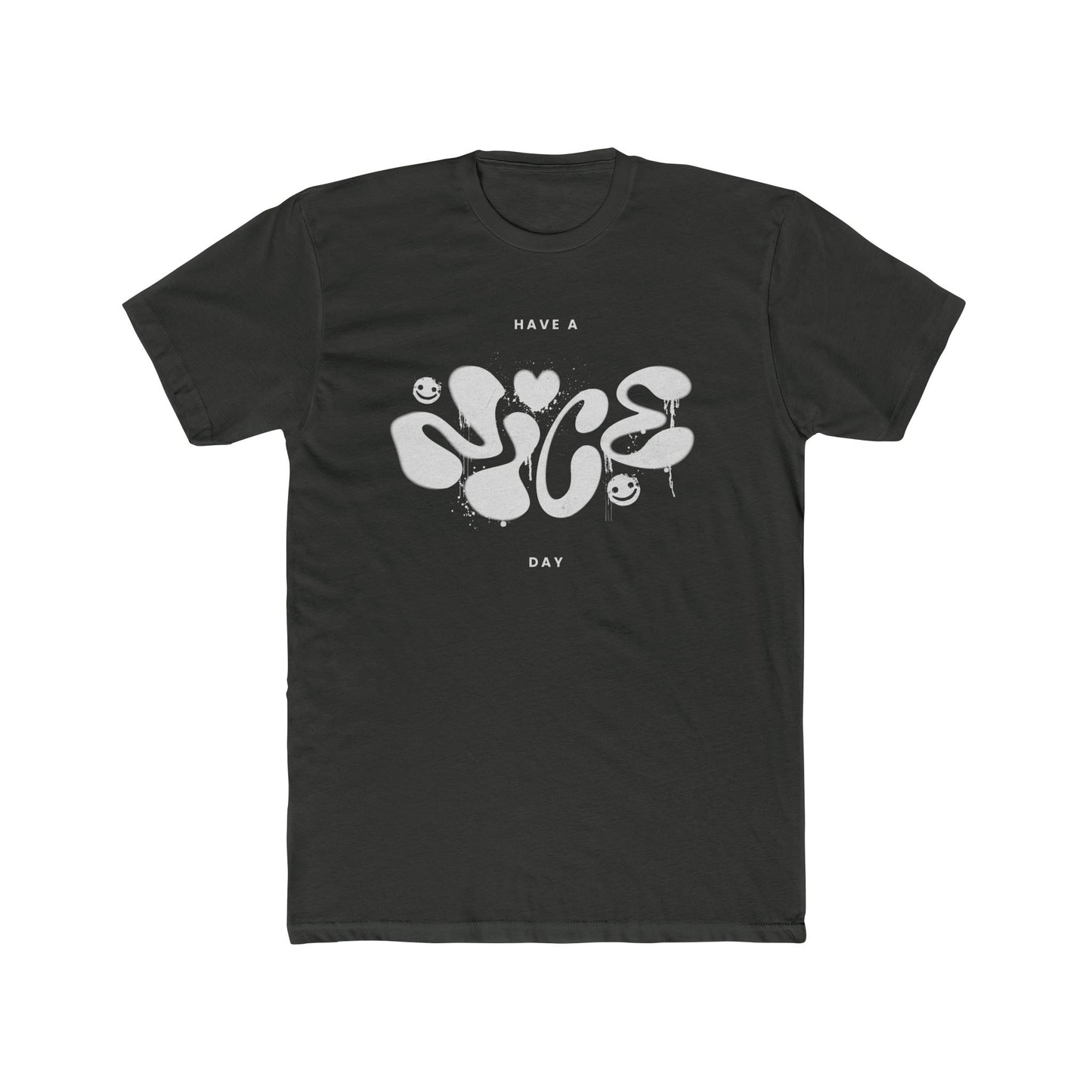 Have a Nice Day, Unisex Cotton Crew Tee