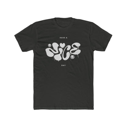 Have a Nice Day, Unisex Cotton Crew Tee