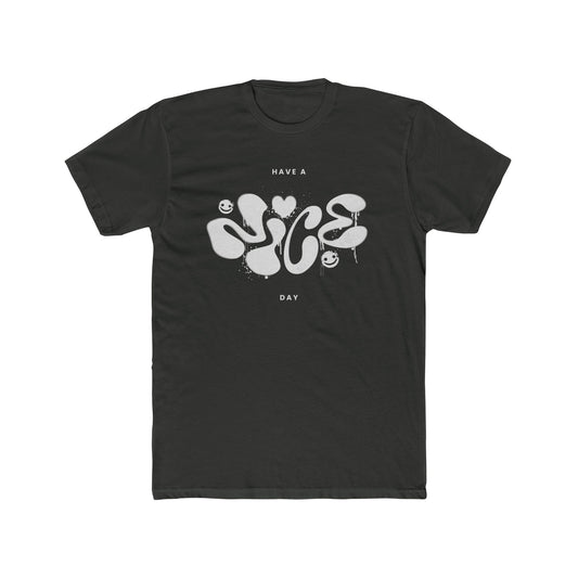Have a Nice Day, Unisex Cotton Crew Tee