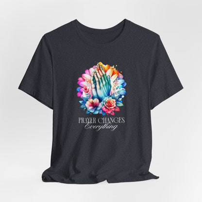 Prayer Changes Everything Tee — Colorful Praying Hands Floral Christian T-Shirt