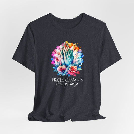 Prayer Changes Everything Tee — Colorful Praying Hands Floral Christian T-Shirt