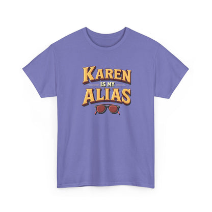 Karen is my Alias, Shirt, Casual Humor T-Shirt, Gift for Friends, Unique Party Wear - Psychonaut Swag