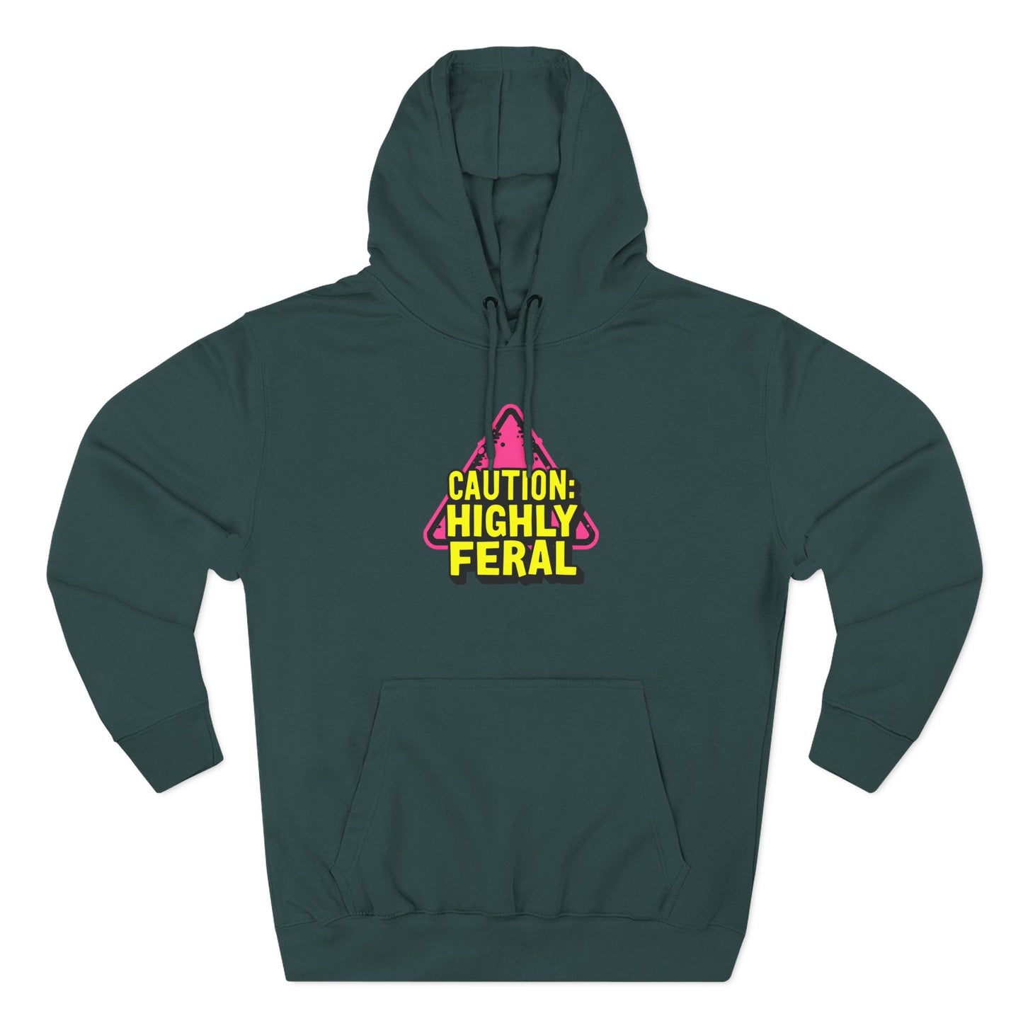 Caution: Highly Feral Hoodie — Funny Graphic Pullover for Pet Lovers